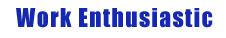 Work Enthusiastic